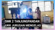 Embedded thumbnail for UJI KOMPETENSI KEAHLIAN JURUSAN &amp;quot; MENGELAS &amp;quot; SMKN 2 TANJUNGPANDAN 